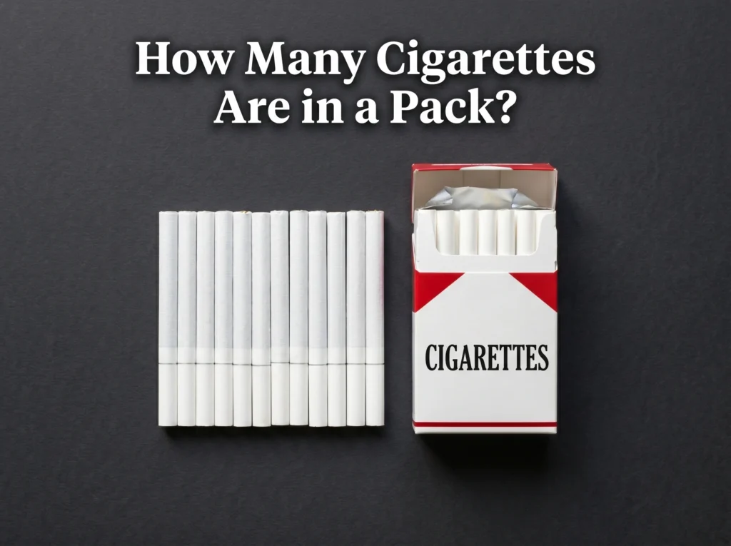 How Many Cigarettes Are in a Pack? (2026 Complete Guide)